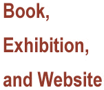 Book, Exhibition, and Website